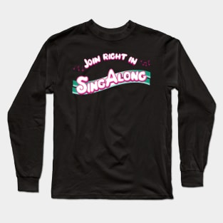 Sing along Long Sleeve T-Shirt